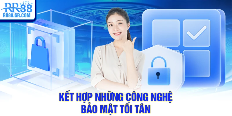 Kết hợp những công nghệ bảo mật tối tân